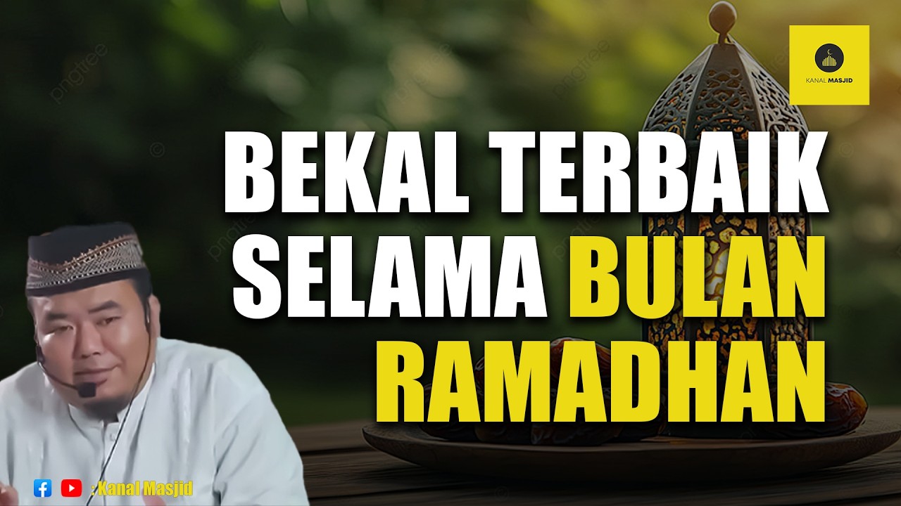 Bekal Terbaik Selama Bulan Ramadhan - Ustadz Abu Humairoh