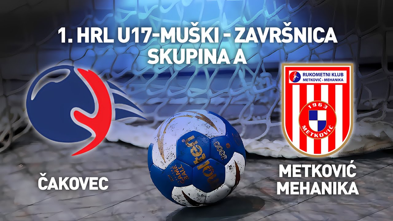 MRK Čakovec vs RK Metković Mehanika | 1. HRL U17 Muški