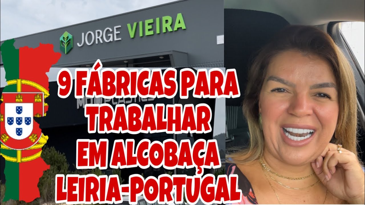 9 FÁBRICAS PARA TRABALHAR EM ALCOBAÇA, LEIRIA, para novos IMIGRANTES em PORTUGAL,  🇵🇹❤️