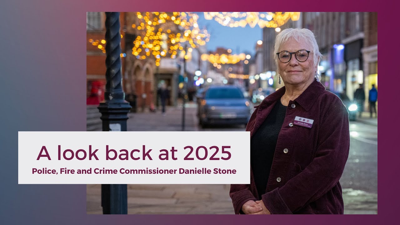 Northamptonshire Police, Fire and Crime Commissioner Danielle Stone - A look back at 2025