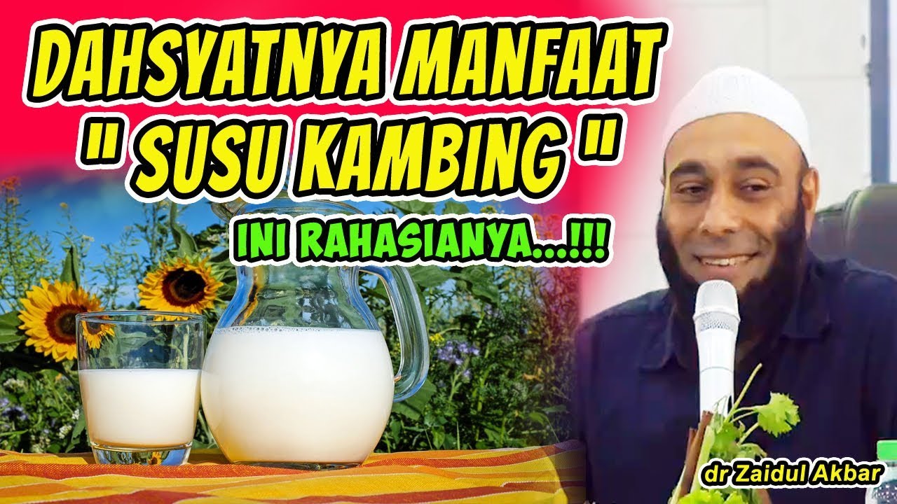 DAHSYATNYA MANFAAT SUSU KAMBING | Dr Zaidul Akbar