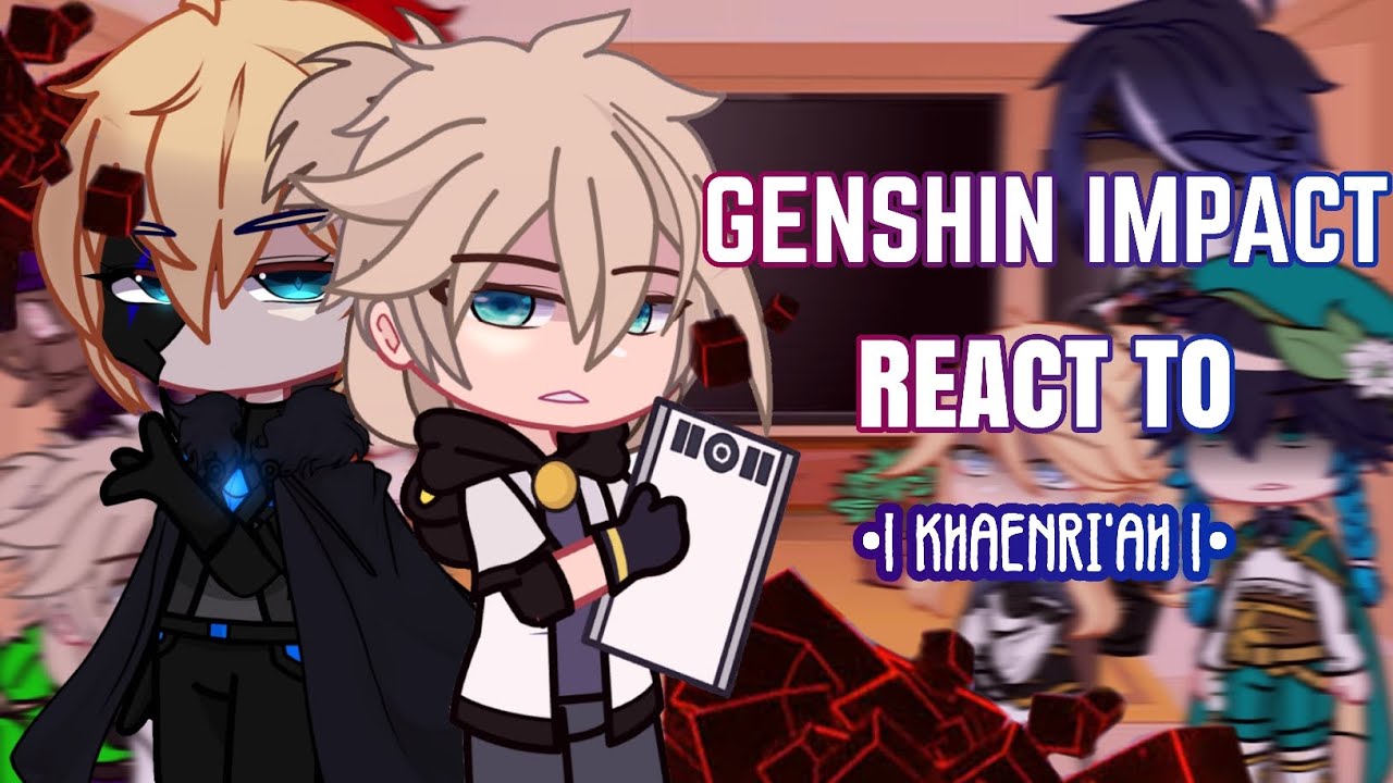 🖤✨ Genshin Impact Reacts to Khaenri'ah 3.5 || Gacha Club || Genshin Impact