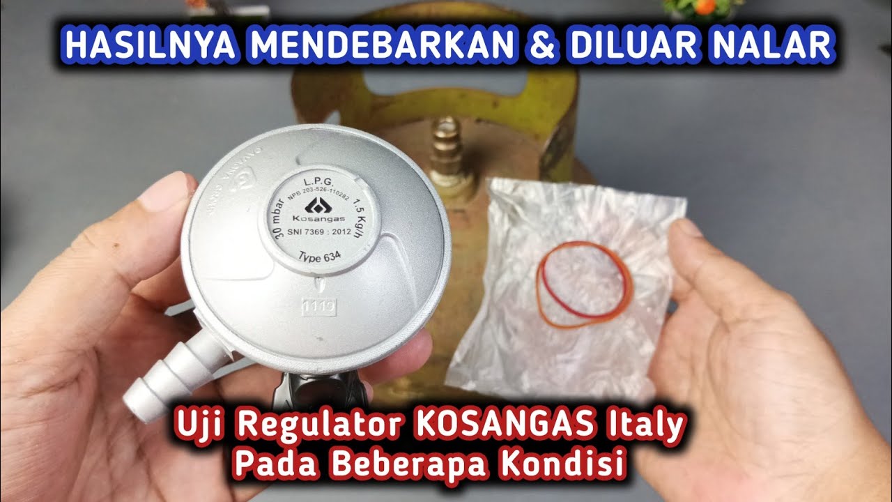 Uji Regulator Gas KOSANGAS Made In Italy YANG SEMPAT BIKIN HEBOH
