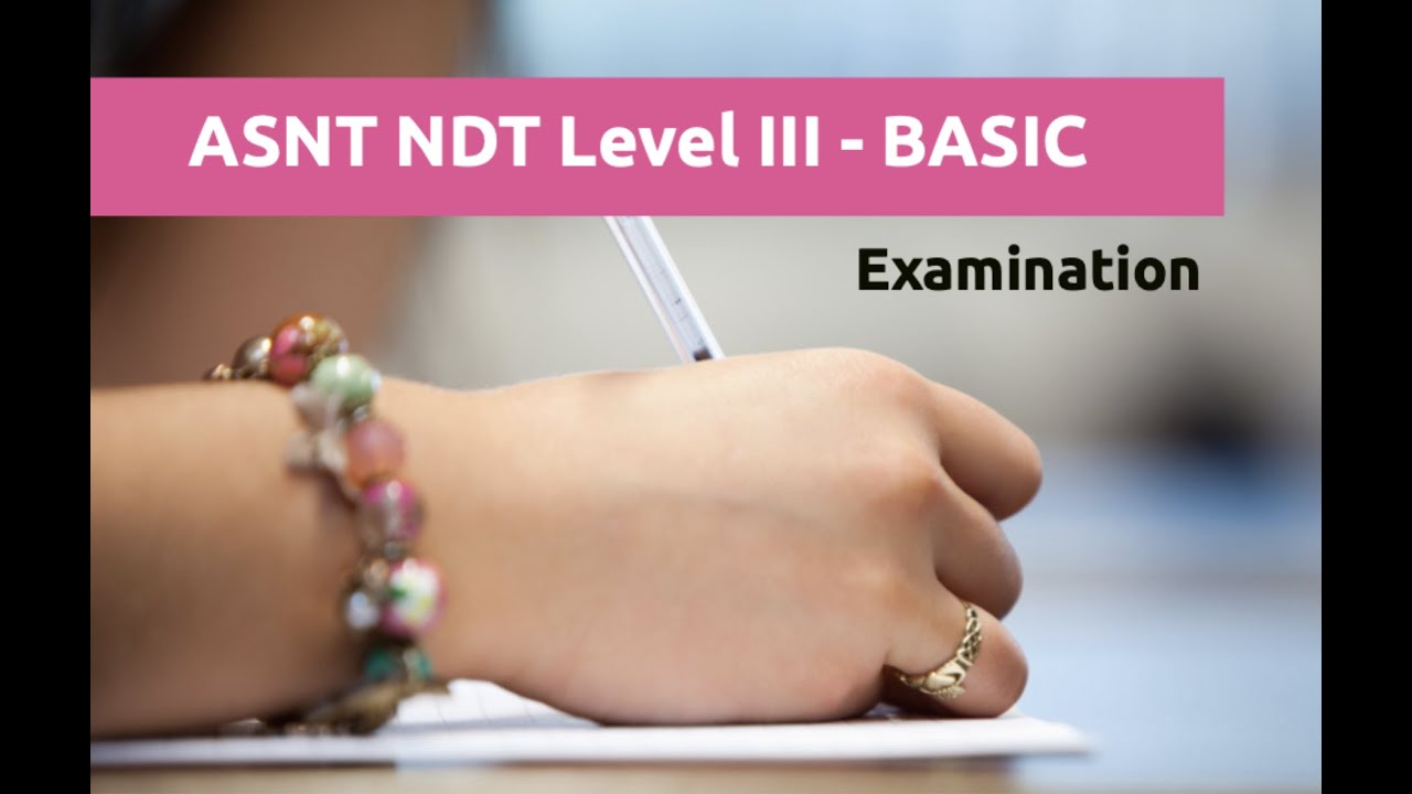 ASNT NDT Level 3 Exam - BASIC