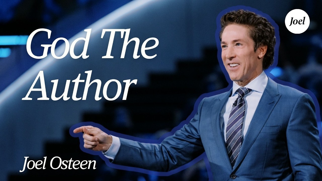God The Author | Joel Osteen