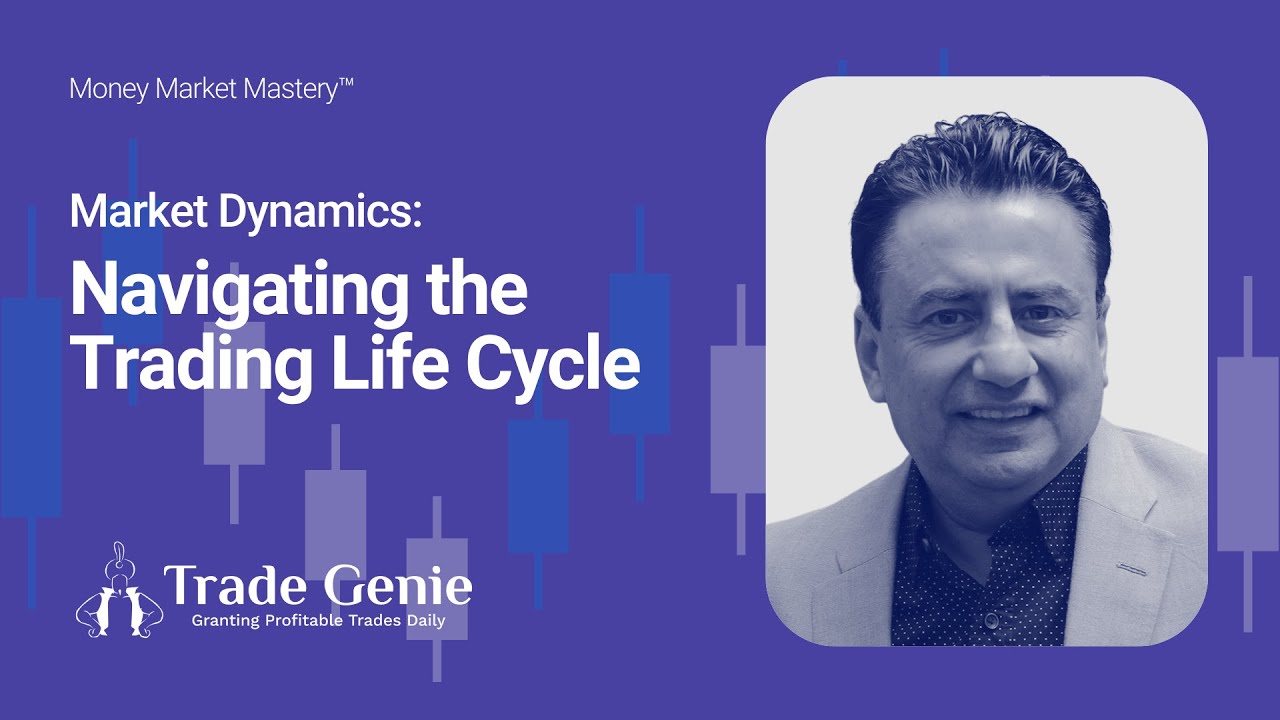 Market Dynamics: Navigating the Trading Life Cycle