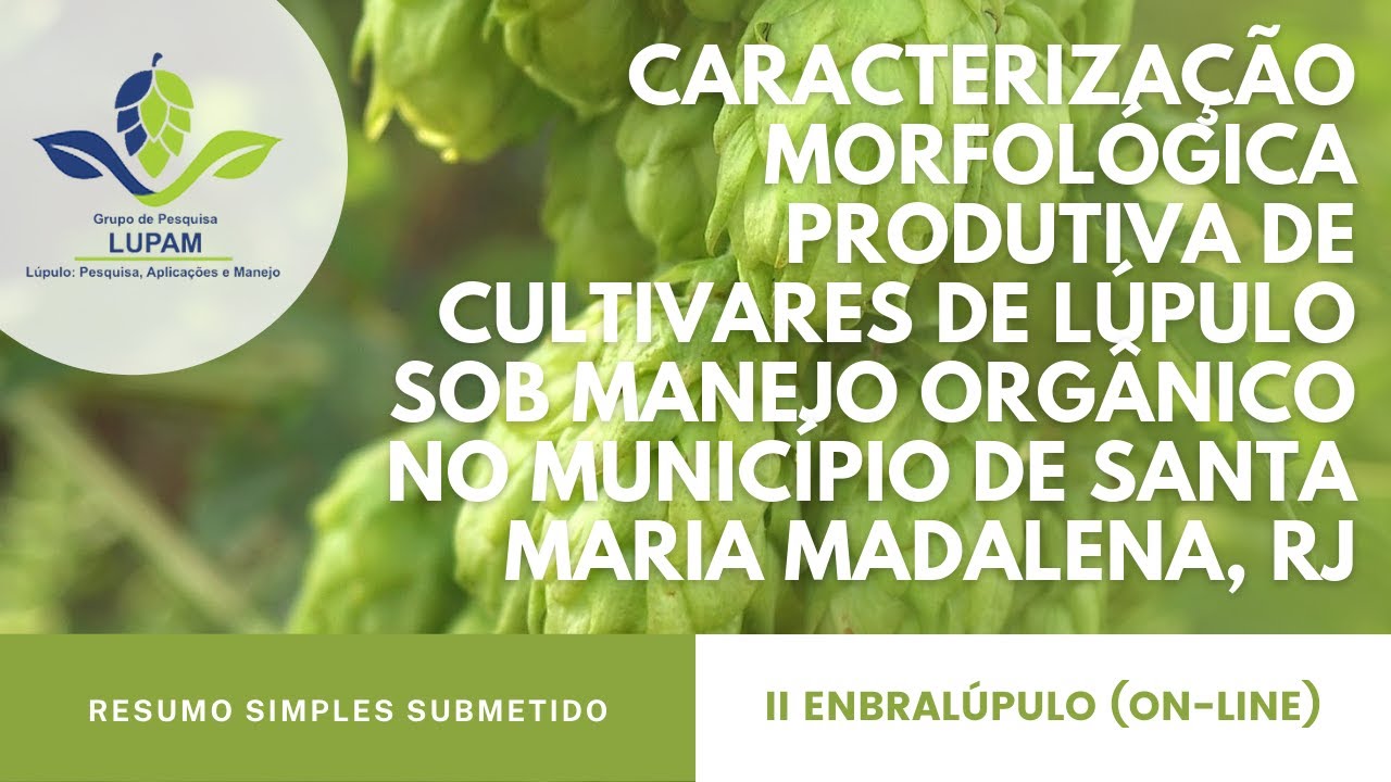 CARACTERIZAÇÃO MORFOLÓGICA PRODUTIVA DE CULTIVARES DE LÚPULO SOB MANEJO ORGÂNICO NO RIO DE JANEIRO