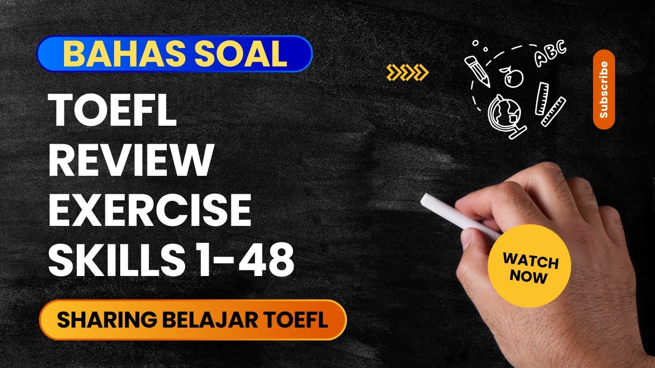 PEMBAHASAN  LENGKAP LATIHAN SOAL LONGMAN TOEFL REVIEW EXERCISE SKILLS 1-48