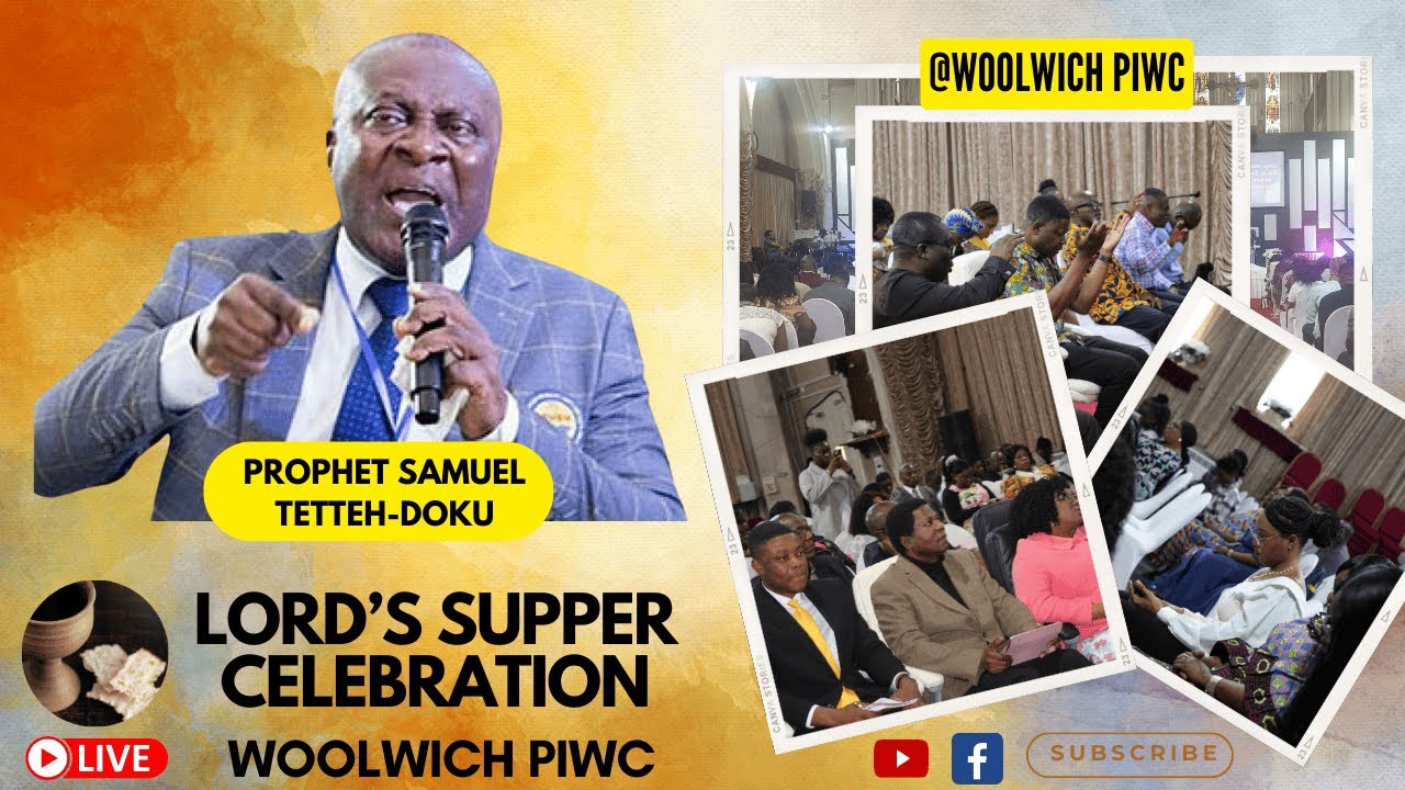 PROPHET SAMUEL TETTEH-DOKU - Lord's Supper Celebration 06/10/24