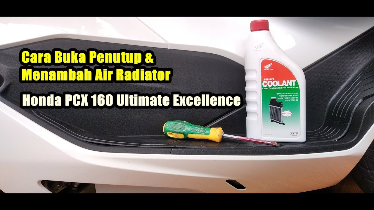 Cara Membuka & Menambah Air Radiator Pada Honda PCX 160 Ultimate Excellence