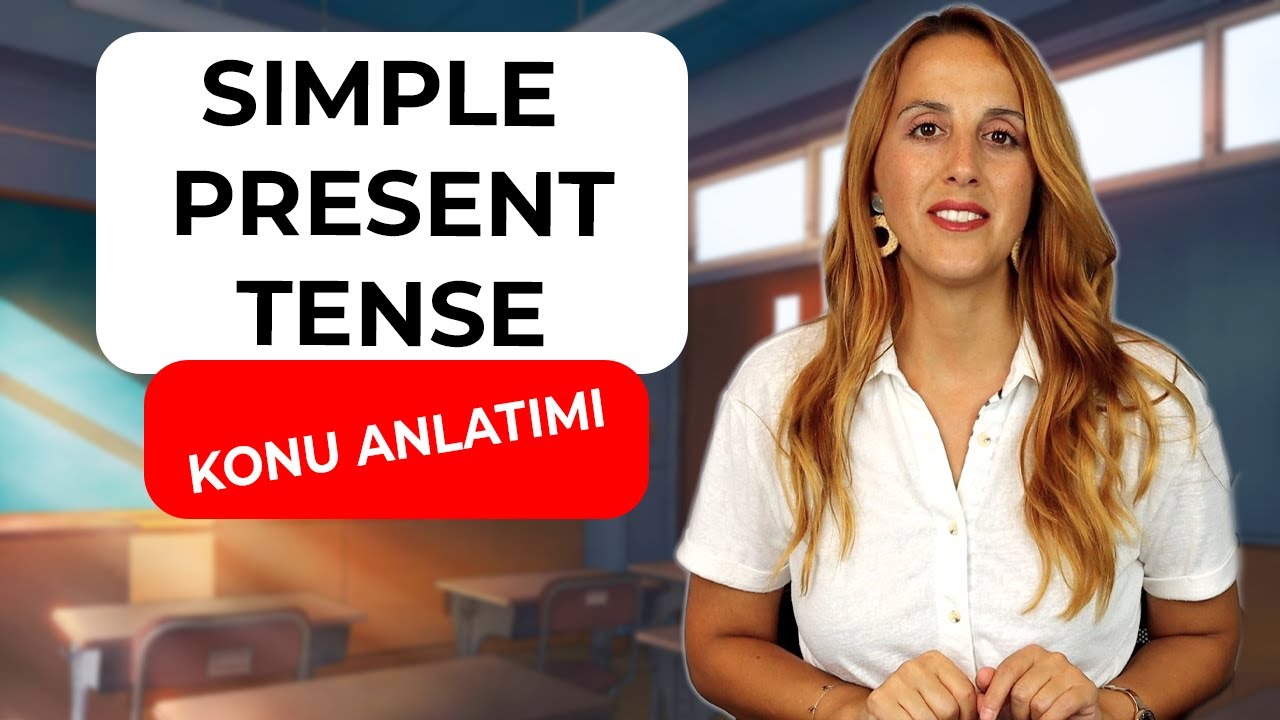 İngilizce SIMPLE PRESENT TENSE - Basit Konu Anlatımı