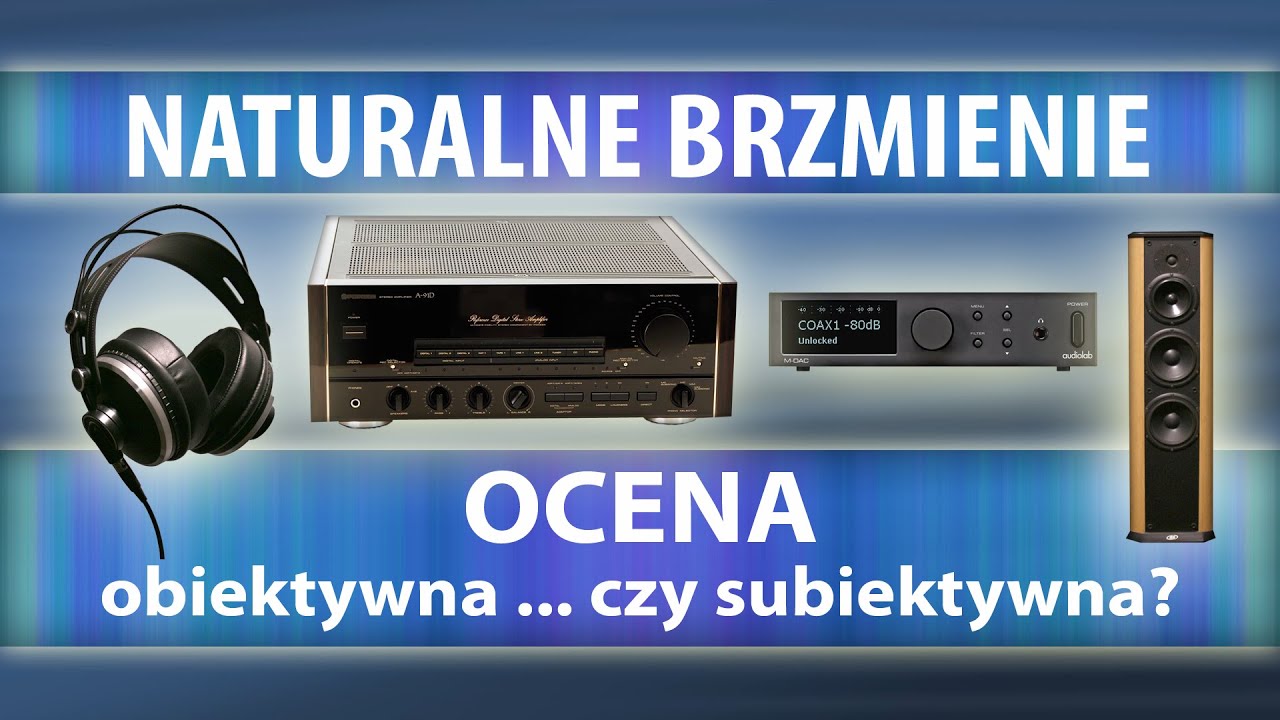 NATURALNE BRZMIENIE - ocena obiektywna ... czy subiektywna?