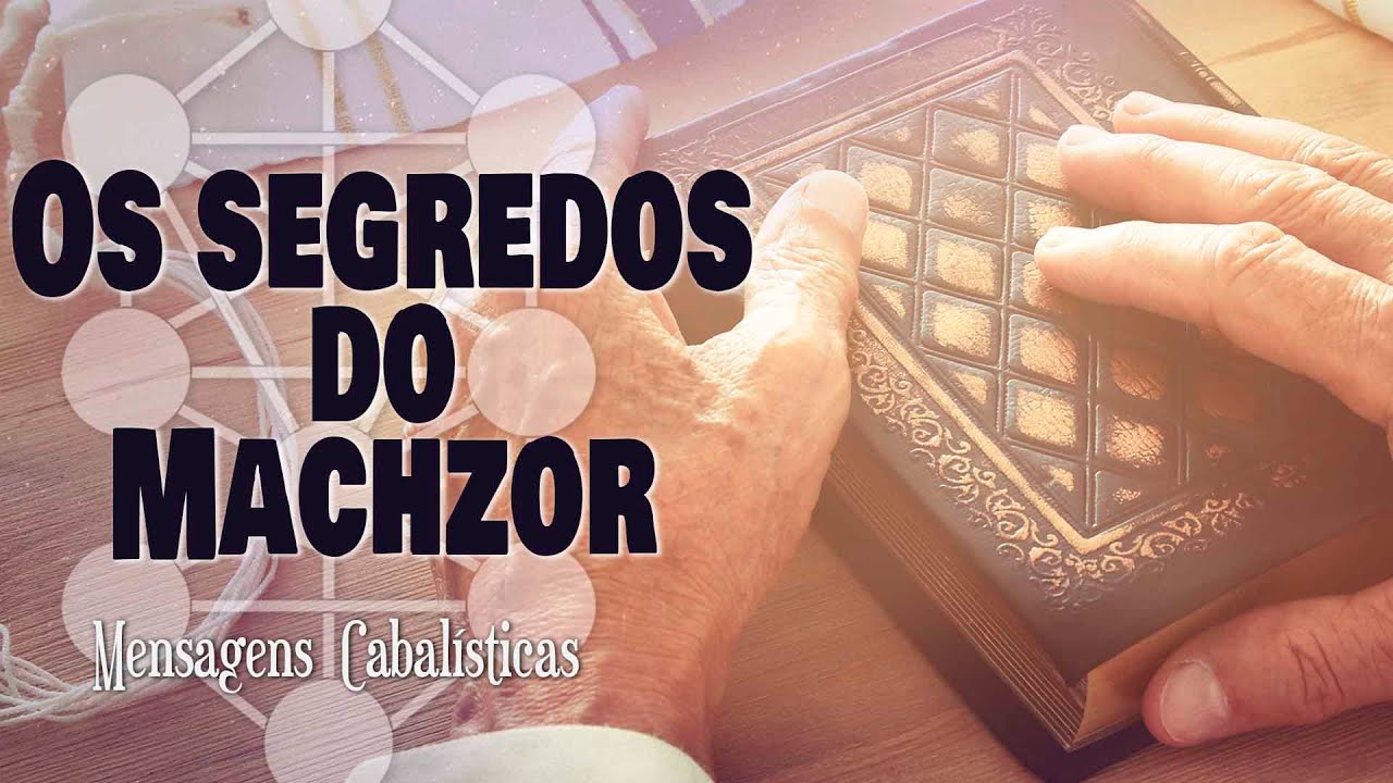 Os segredos do Machzor - Segredos Cabal&iacute;sticos