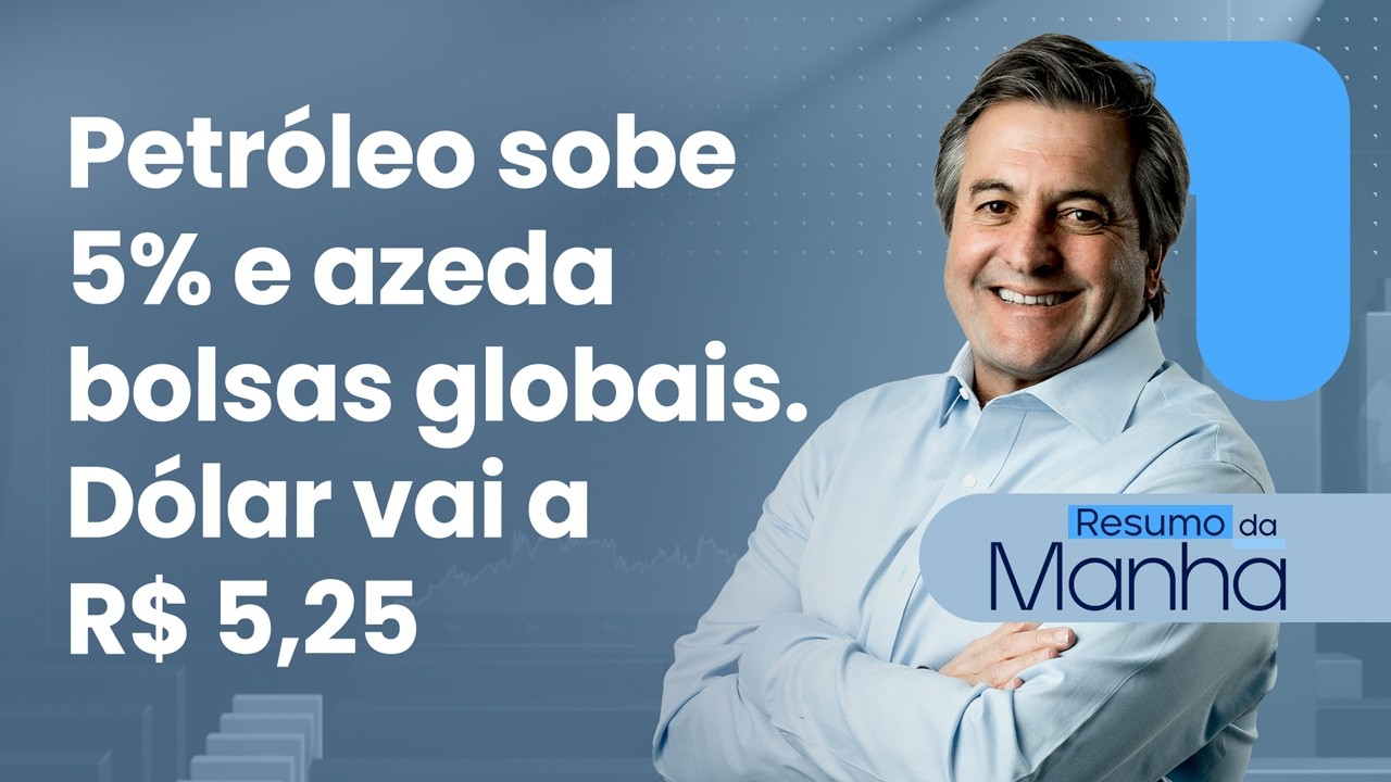 🔴 05/03/26 Petróleo sobe 5% e azeda bolsas globais | Dólar vai a R$ 5,25 | Resumo da Manhã