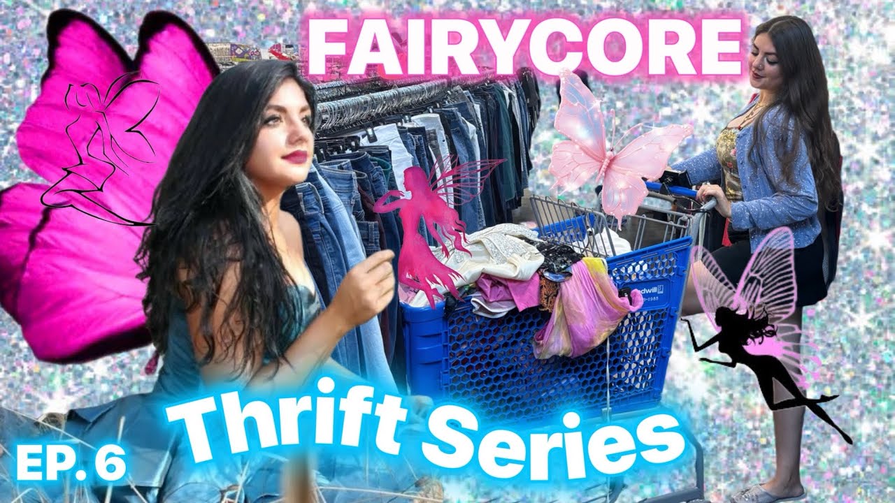 THRIFT SERIES: EPISODE 6 - FAIRYCORE ✨🦋🧚‍♀️ Fairy Thrift with Me + HUGE Girly Summer Haul