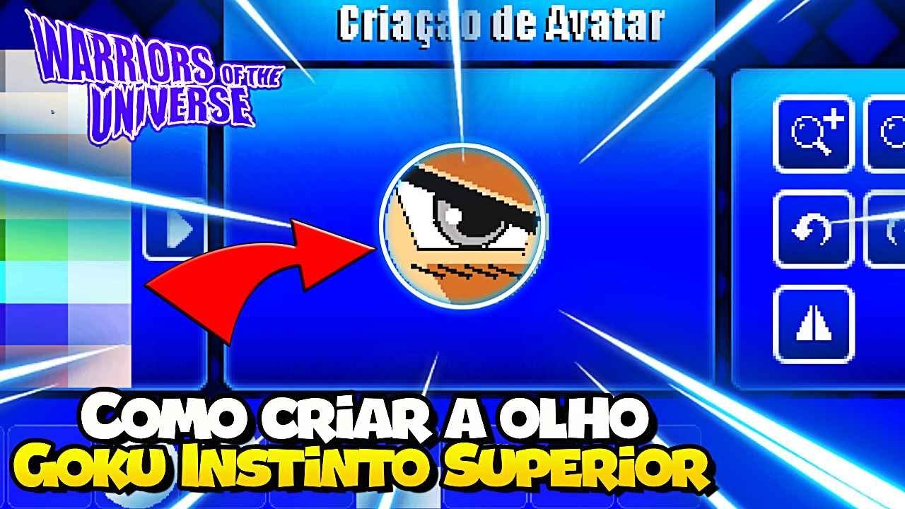 WOTU! COMO CRIAR O OLHO DO GOKU INSTINTO SUPERIOR!