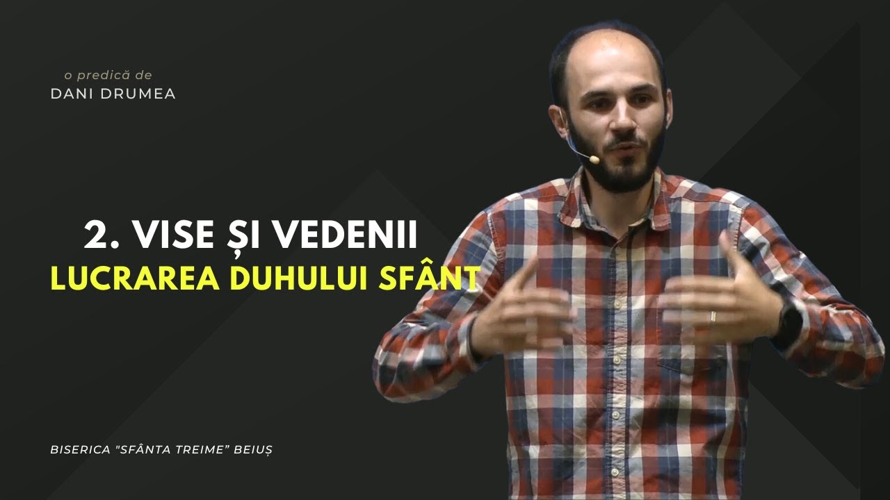 Dani Drumea | Lucrarea Duhului Sfânt | 2. Vise și vedenii | 25.06.2023 | CiresariiTV | BST BEIUȘ