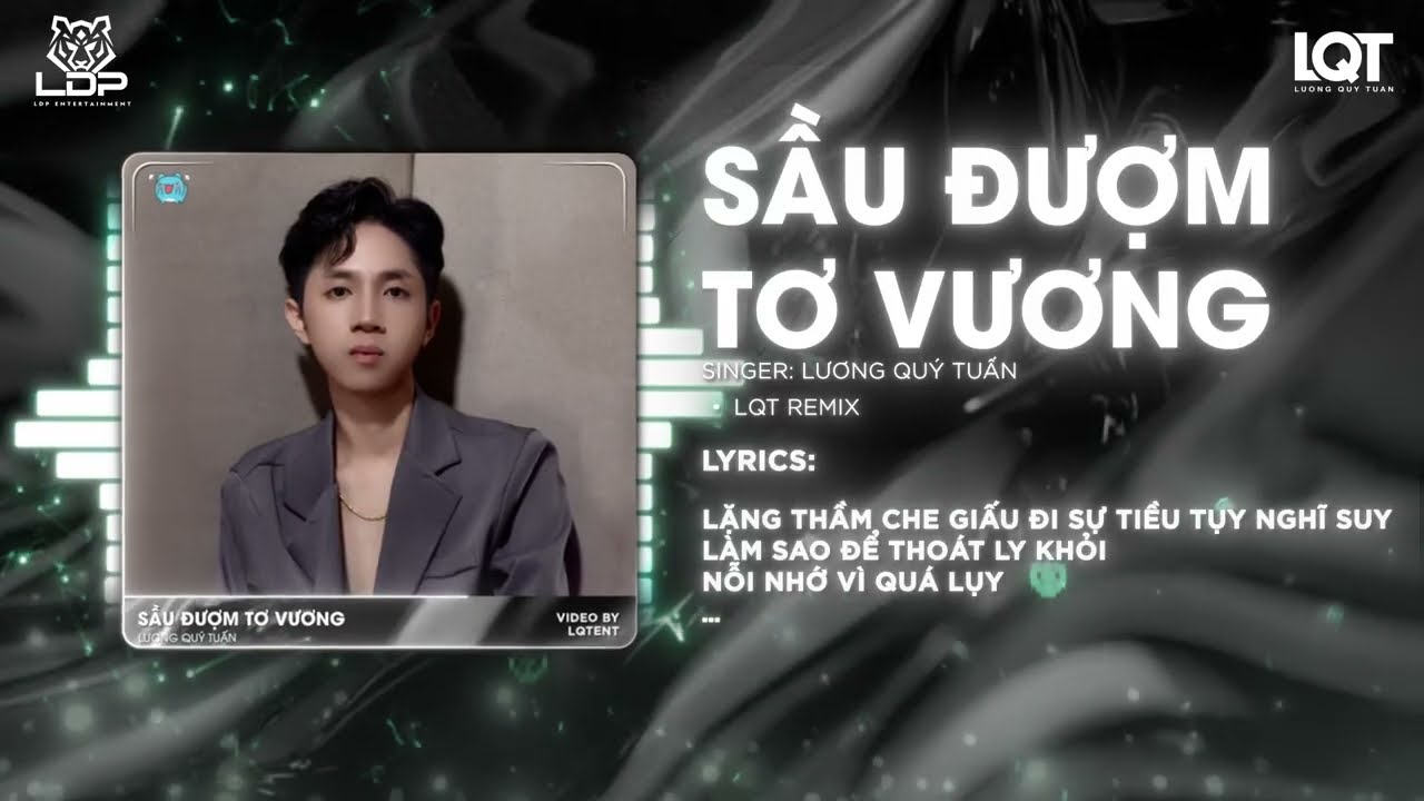 Sầu Đượm Tơ Vương (LQT Remix) - Lương Quý Tuấn || Nhạc Hot Tiktok - lặng thầm che dấu đi sự tiều tụy