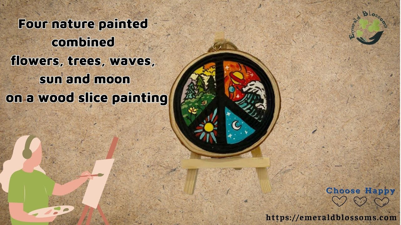 Peace sign and Four seasons painted combined flowers trees waves sun and moon on a wood slice
