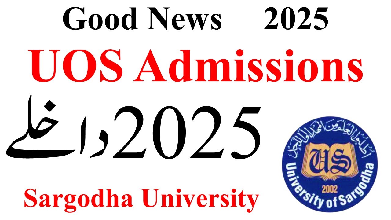Good News UOS Admissions 2025 | Sargodha University Admissions 2025 | BS, BS 5th, MPhil, PHD UOS