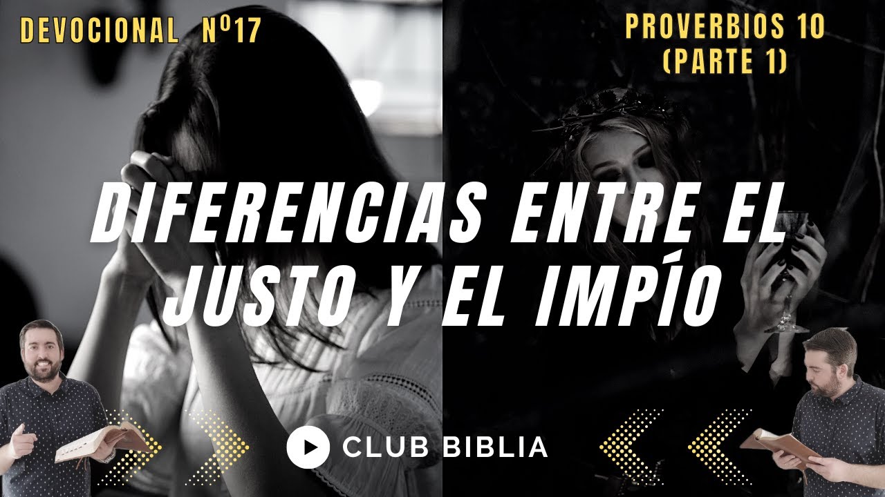 Diferencias Entre el Justo y el Impío (Proverbios 10:1-16)