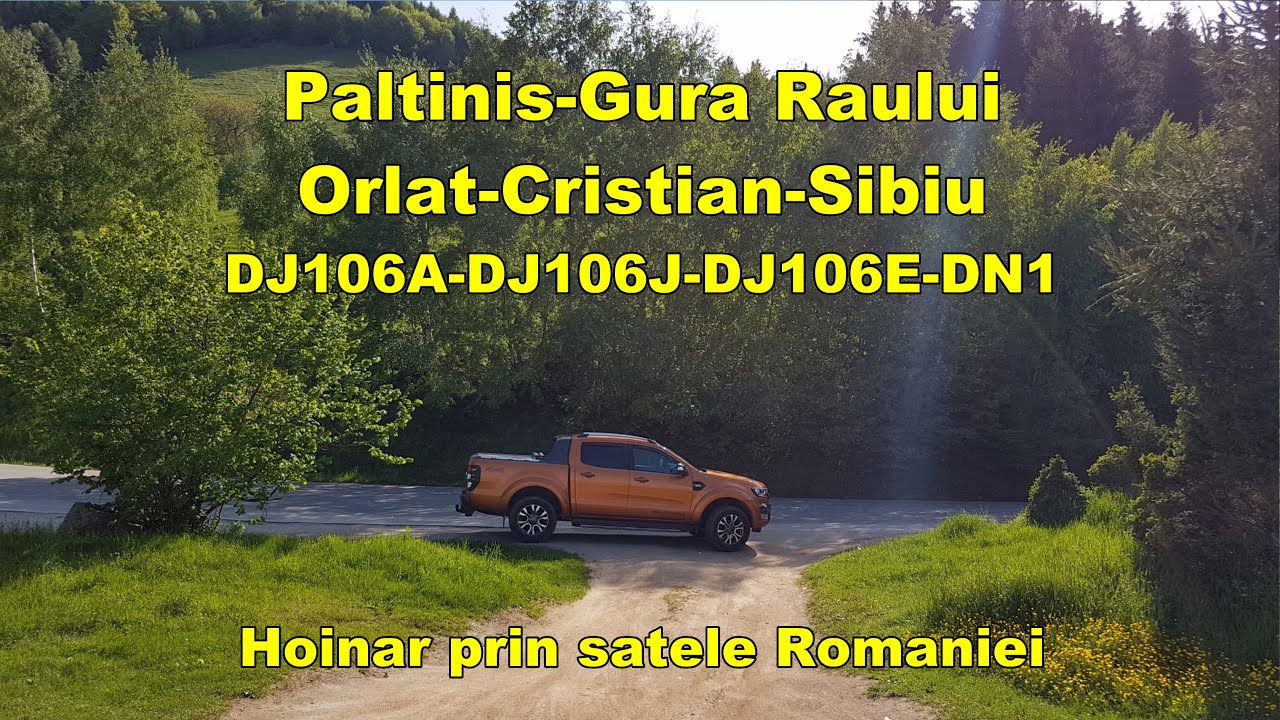 Păltiniș-Gura Râului-Orlat-Cristian-Sibiu | DJ106A-DJ106J-DJ106E-DN1 | Hoinar prin satele Romaniei.