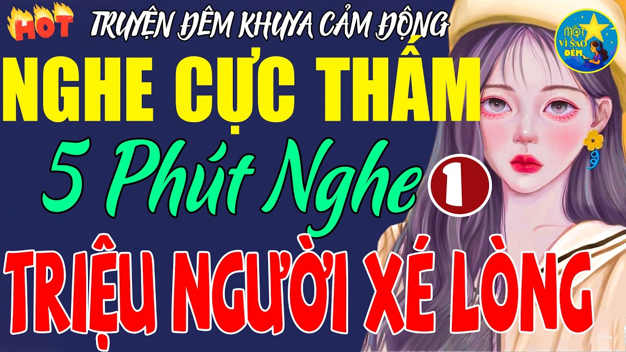 Truyện Đời Thực Hay Nhất Châu Á - 5 Phút Nghe Triệu Người Xé Lòng - Nghe Một Lần Là Thấm Cả Một Đời