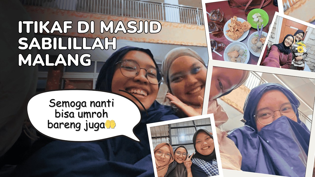 ITIKAF DI MASJID SABILILLAH MALANG + Bukber Bareng Teman Lama Lagi..