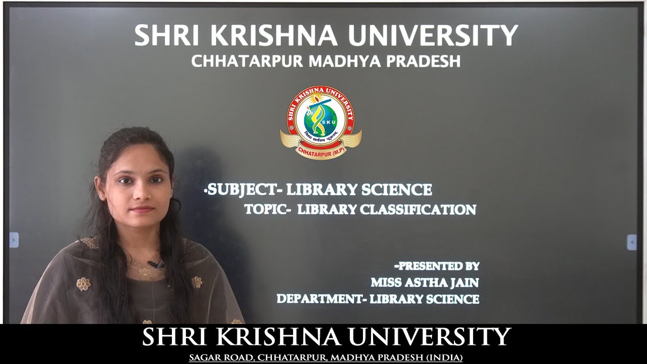 Library Classification l Department of Library Science l Shri Krishna University l Miss Astha Jain