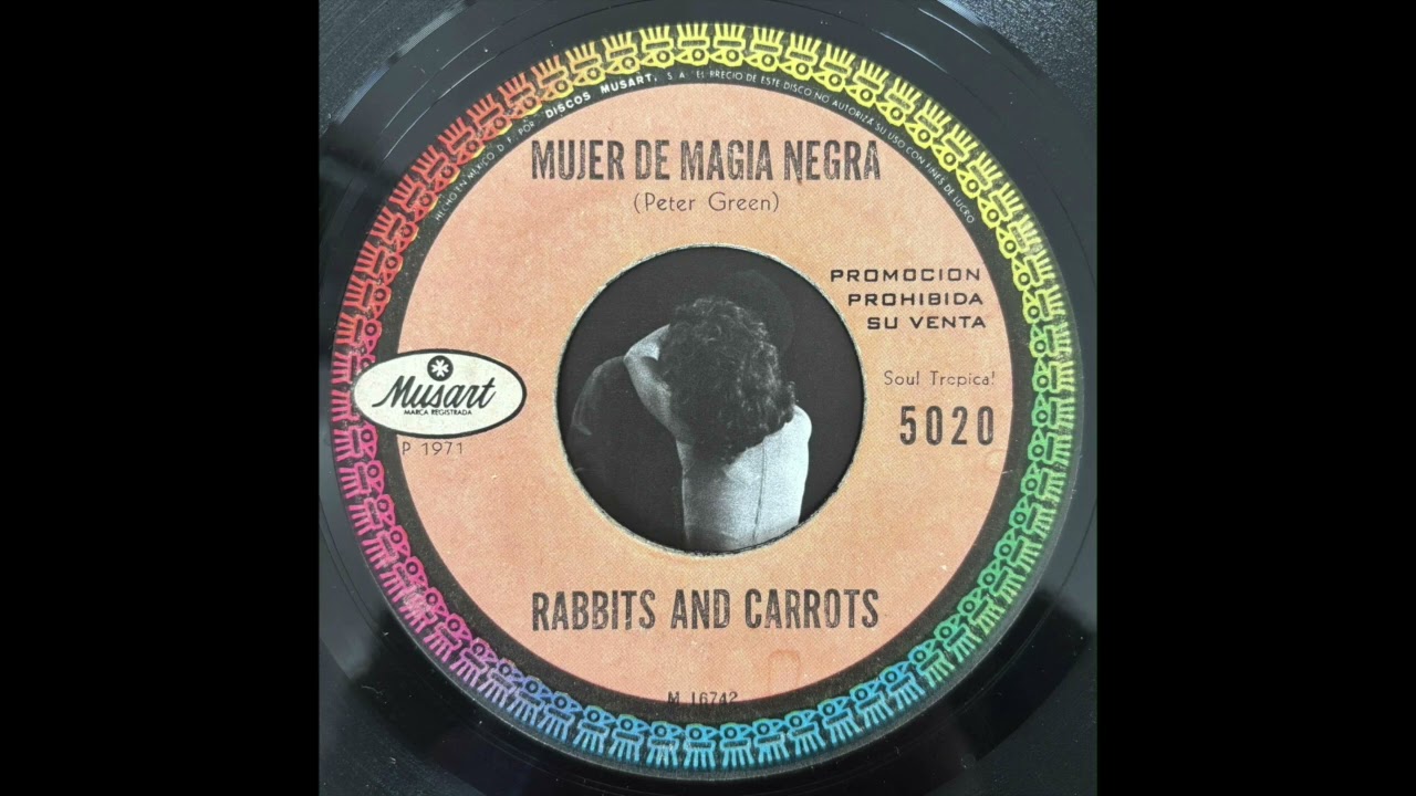 Rabbits And Carrots - Mujer de Magia Negra (Mexico Latin Rock)