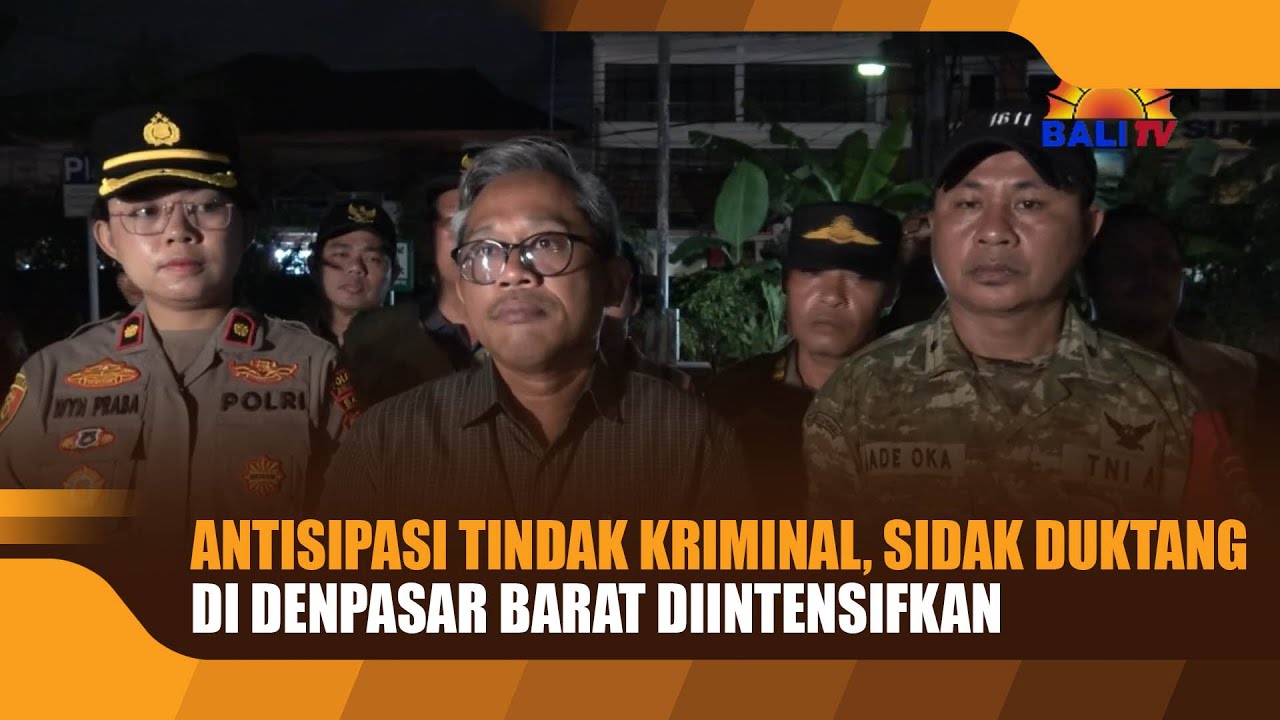 ANTISIPASI TINDAK KRIMINAL, SIDAK DUKTANG DI DENPASAR BARAT DIINTENSIFKAN