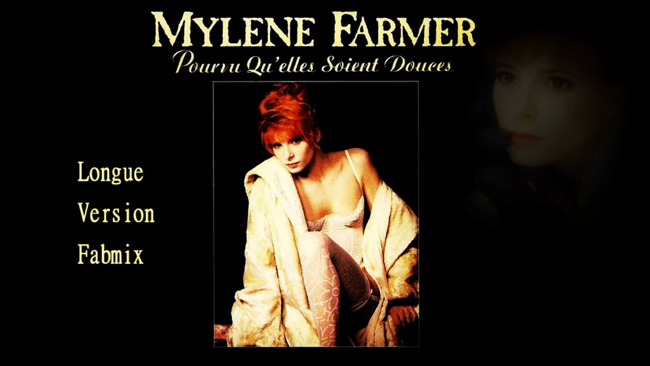 Mylène Farmer - Pourvu Qu'elles Soient Douces - Longue Version Fabmix  1988