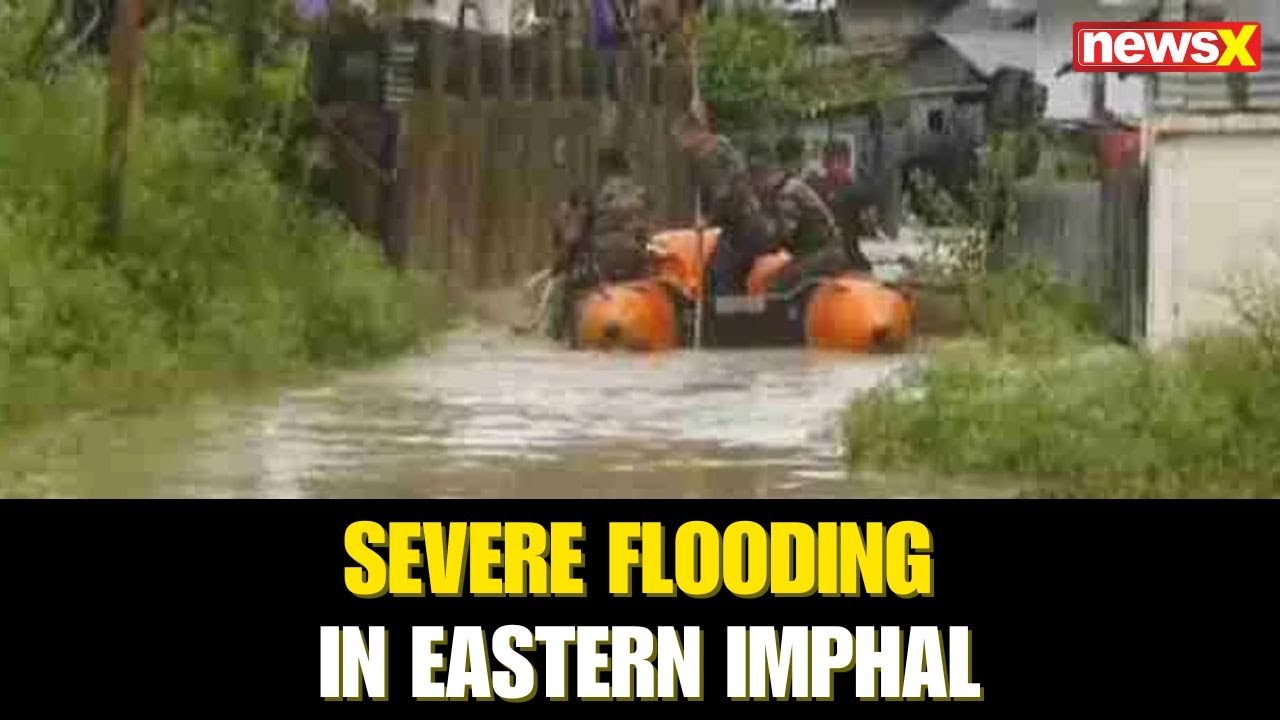 Severe Flooding in Eastern Imphal: Rescue Ops by Assam Rifles, NDRF, SDRF Underway