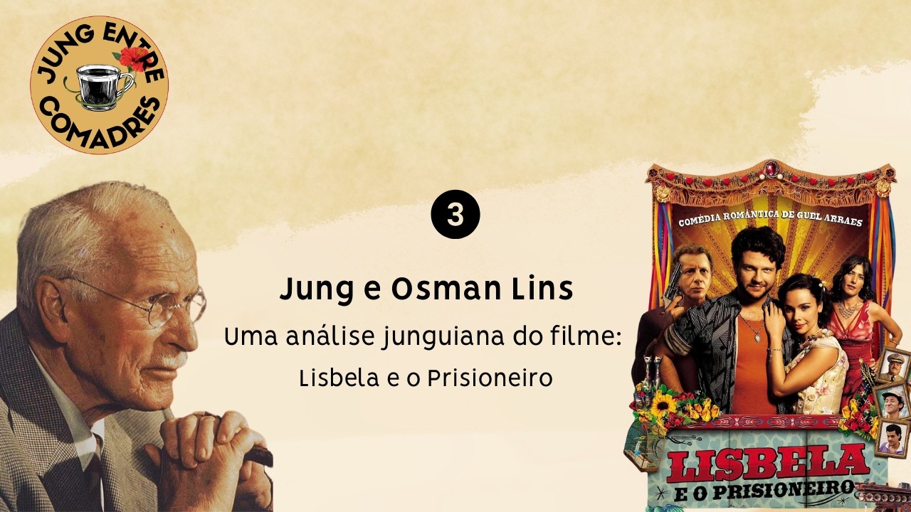 Jung e Osman Lins - Uma análise junguiana do filme: Lisbela e o Prisioneiro