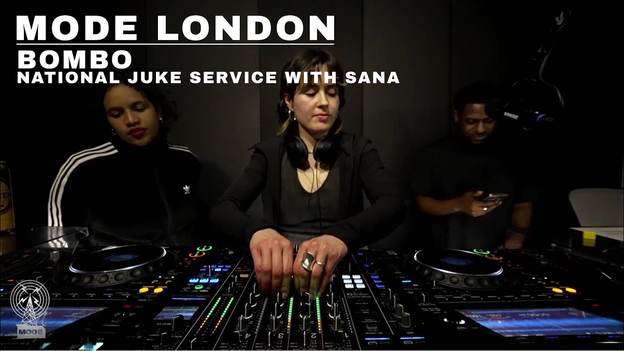 Bombo: National Juke Service With Sana | Mode London