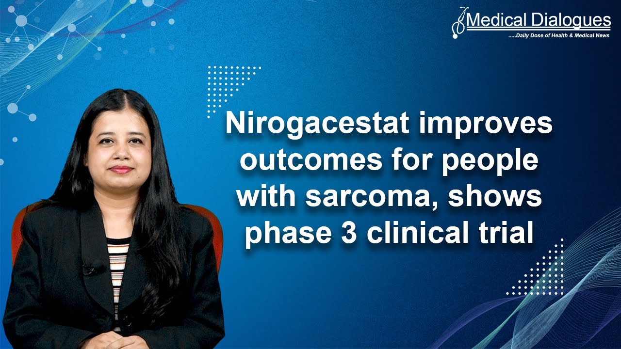 Nirogacestat improves outcomes for people with sarcoma, shows phase 3 clinical trial