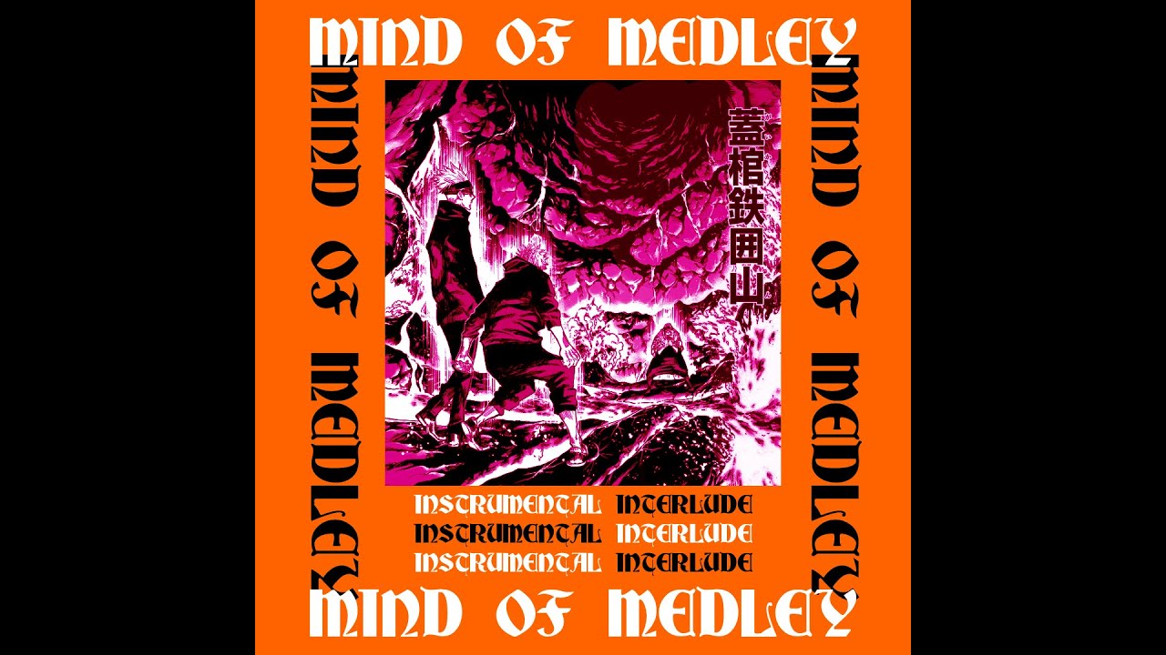 MIND OF MEDLEY INSTRUMENTAL INTERLUDE MIX