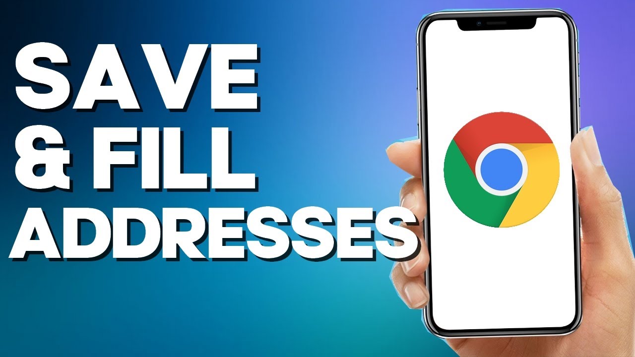 How to Manage Save and Fill Addresses on Google Chrome Mobile