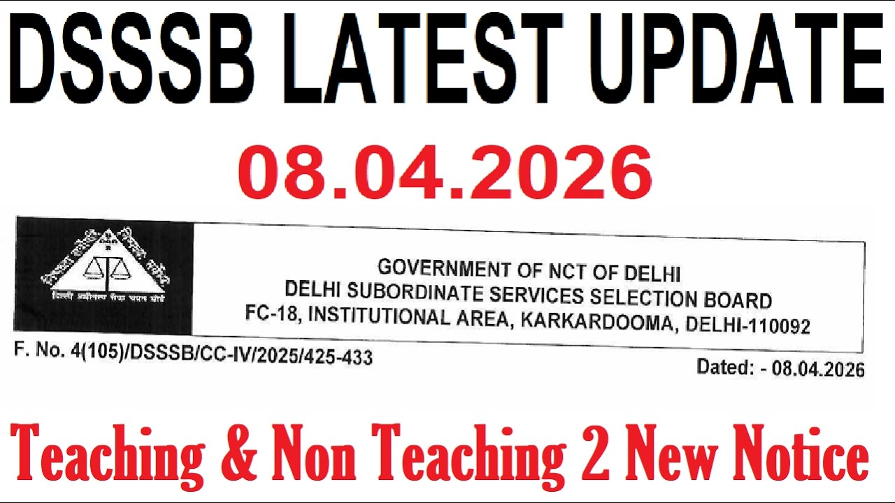 DSSSB LATEST UPDATE 08.04.2026 || DSSSB NEW NOTICE 2026