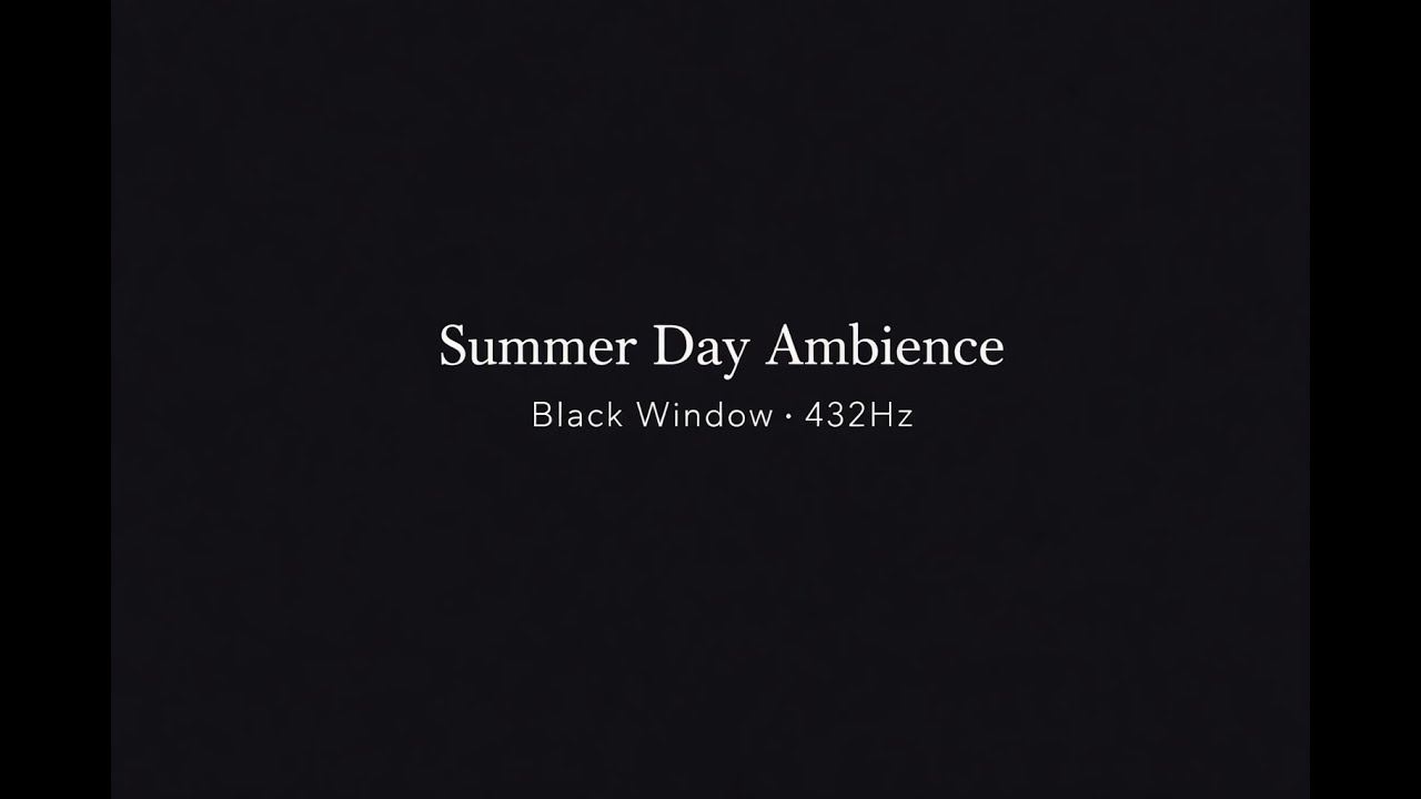 Summer Day Ambience – Birds, Soft City Sounds & Wind | 432Hz Calm Relaxation (10 Hours) black window