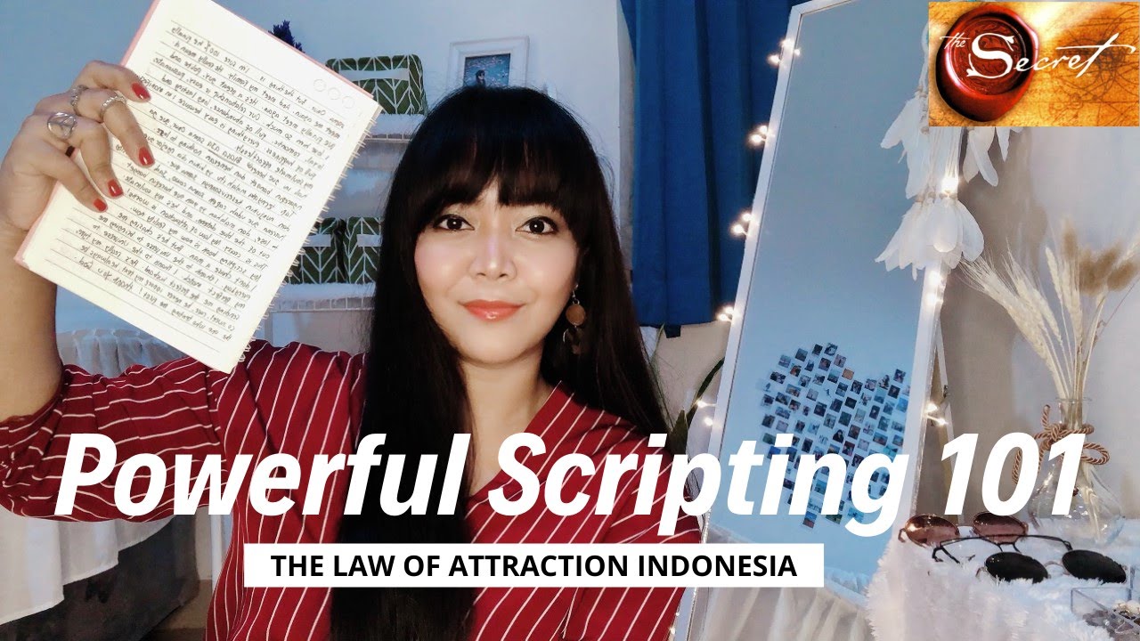 CARA MEMULAI SCRIPTING LAW OF ATTRACTION UNTUK MEWUJUDKAN APAPUN YG KAMU MAU