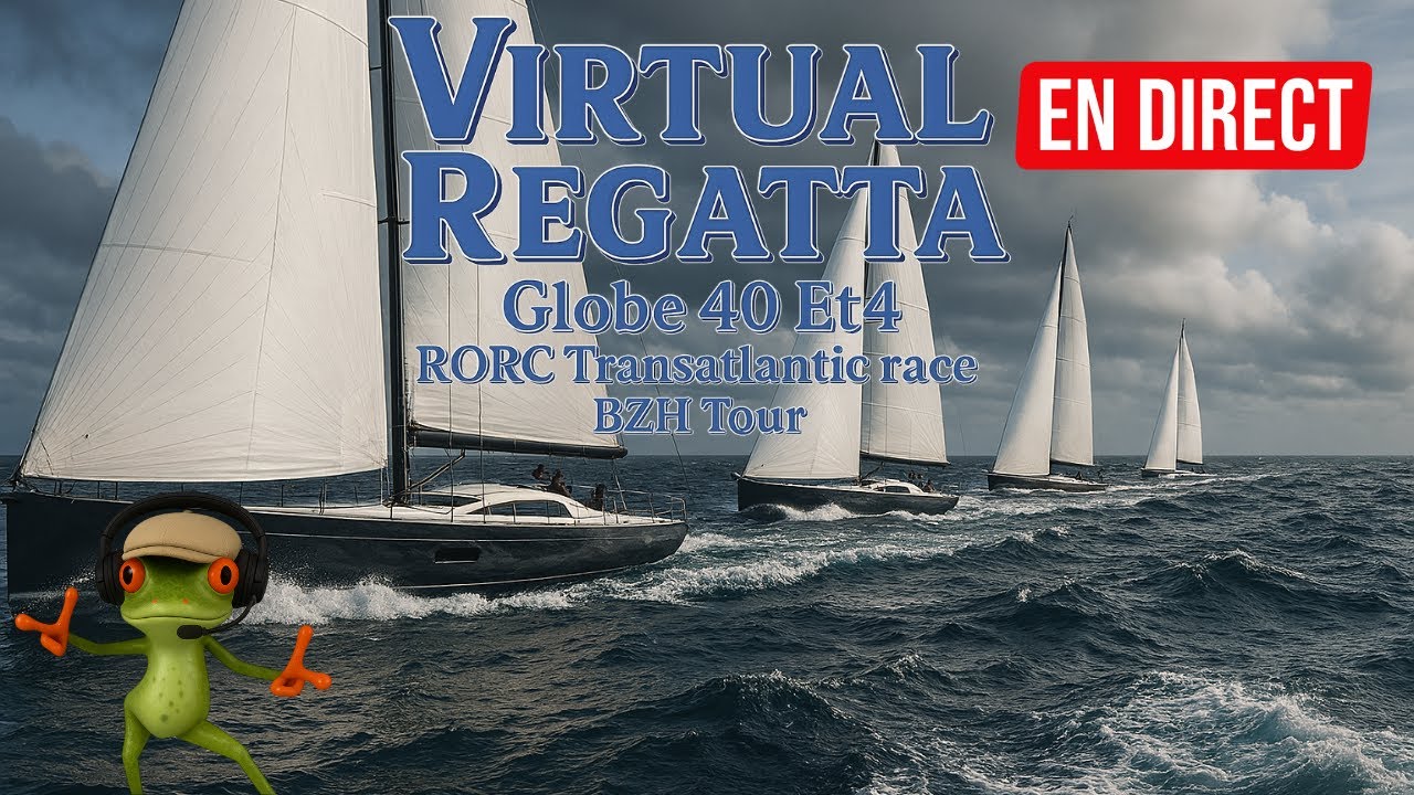 Virtual Regatta - Globe 40 Et4 & RORC Transat Race & BZH Tour
