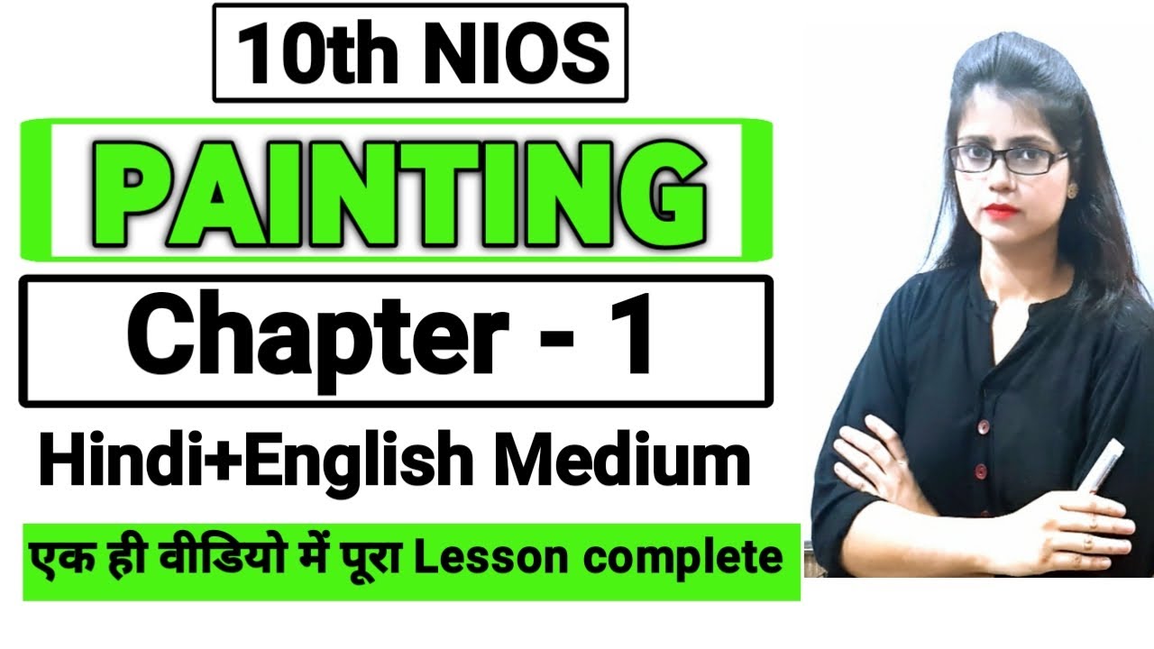 Lesson- 1 Painting 10th (NIOS) | Hindi + English Medium | full lesson with notes| BY PI STUDY CIRCLE