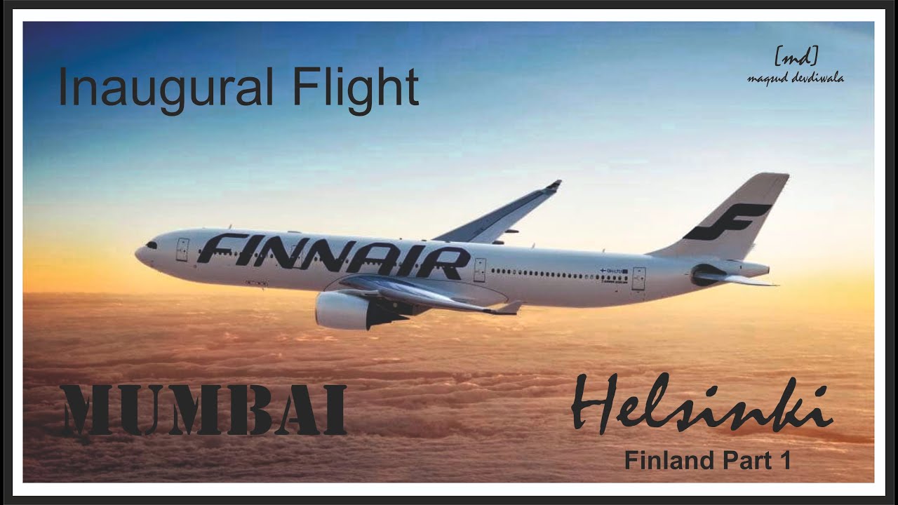 Finnair Inaugural Flight I Mumbai to Helsinki I Finland Part 1