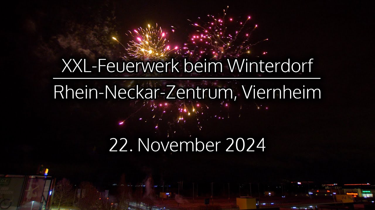 XXL-Feuerwerk zum Winterdorf, Rhein-Neckar-Zentrum Viernheim, 22.11.2024