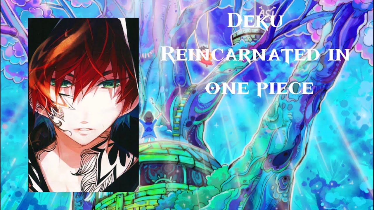 Deku reincarnated in one piece {ep2} ~wanted~