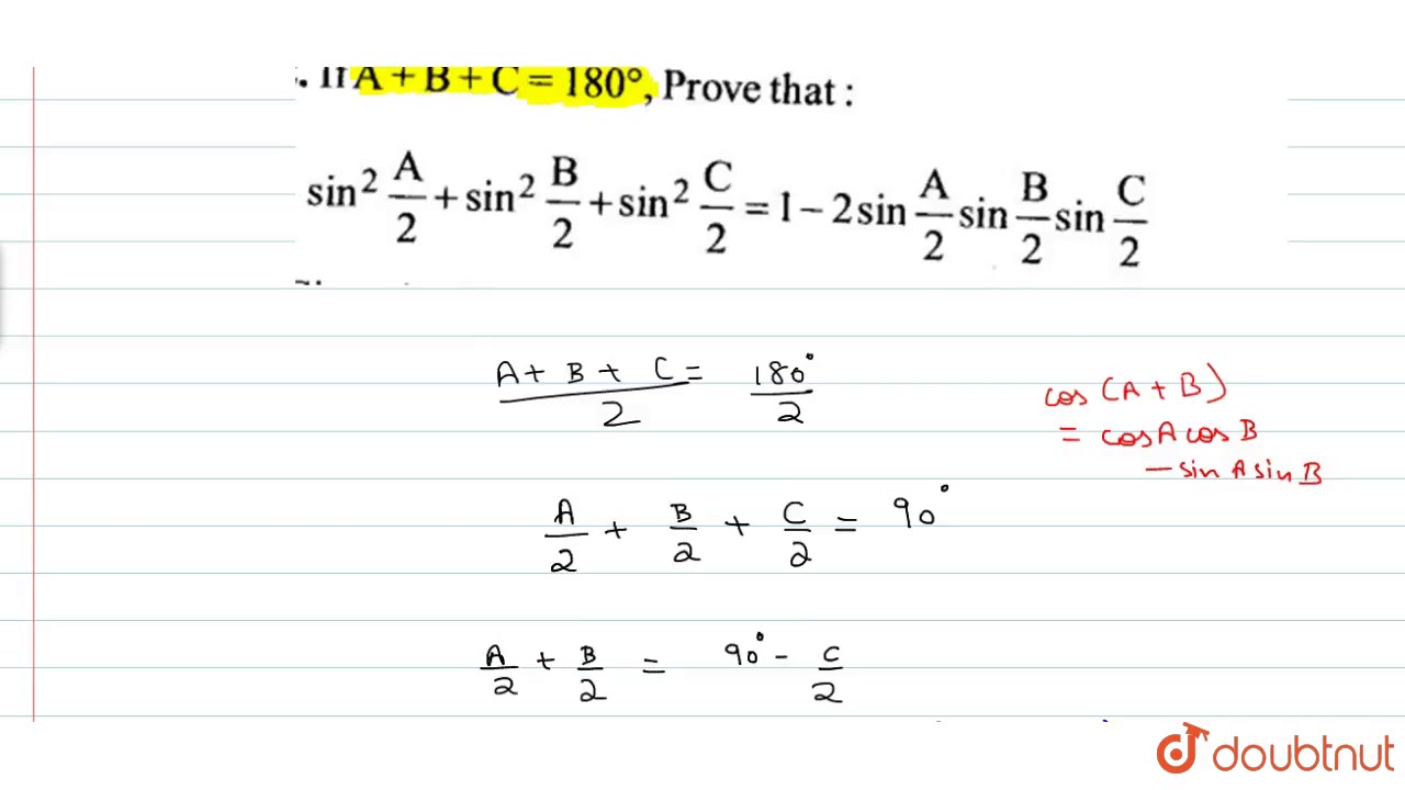 If `A+B+C = 180^0 `, Prove that : `sin^2 (A/2) + sin^2 (B/2) + sin^2 (C/2) =1-2 sin (A/2) sin