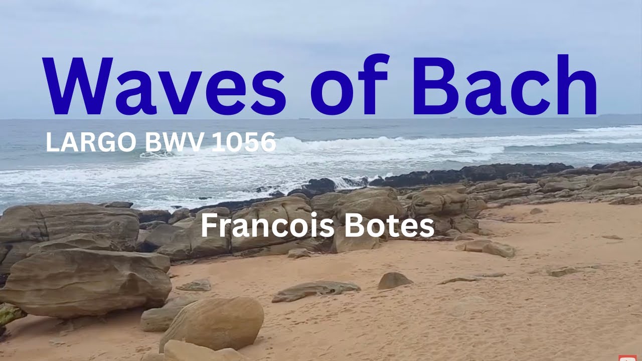 Waves of Bach : BWV 1056 : Francois Botes #francoisbotes