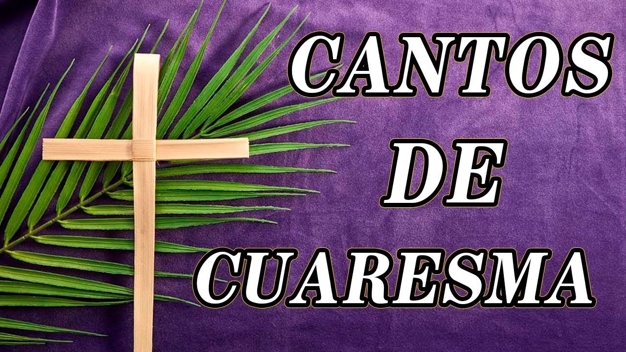 Cantos de Cuaresma 2026 - MEDITACION Y ARREPENTIMIENTO