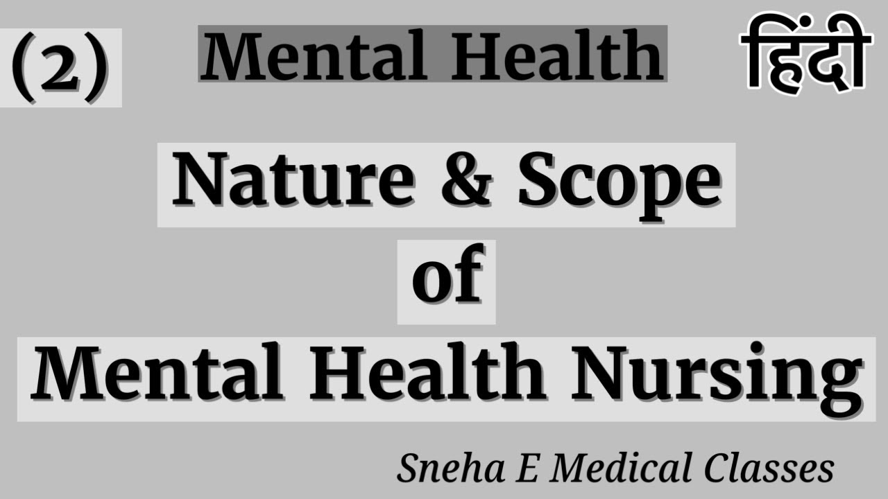 Nature and Scope of Mental Health Nursing !! Hindi !!